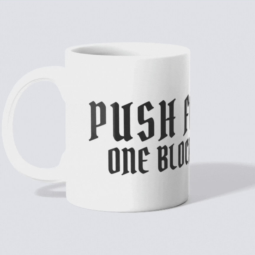 PUSH FORWARD - COFFEE MUG
