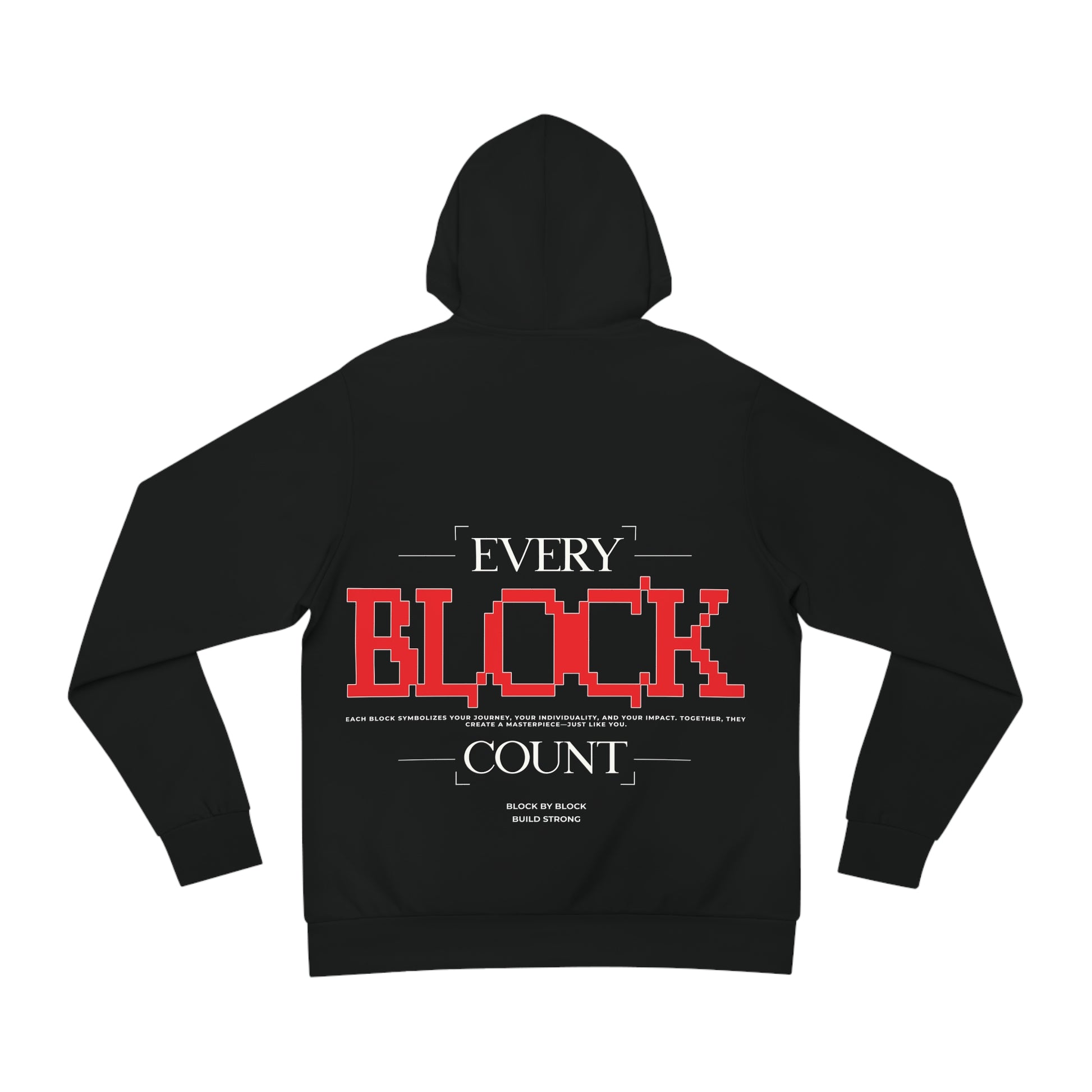 Flat lay of a hoodie’s back with a bold red and white 'Every Block Count' slogan, emphasizing individuality and strength.