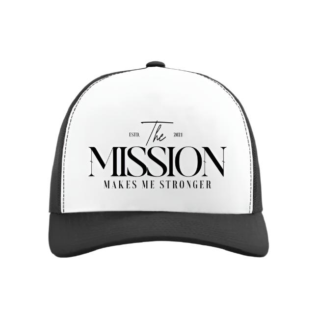 Black and white Trucker Cap with 'The Mission Makes Me Stronger' text, showcasing a sleek and motivational design.