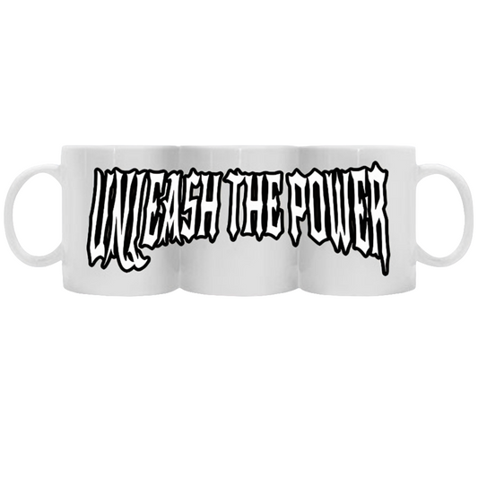 UNLEASH THE POWER - COFFEE MUG