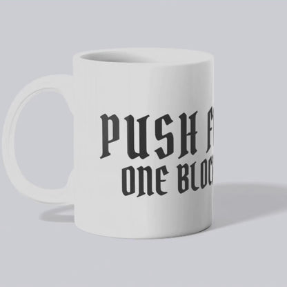 PUSH FORWARD - COFFEE MUG